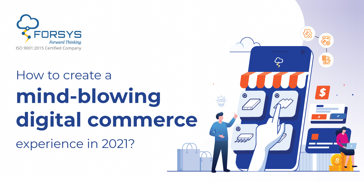 How to create a mind blowing digital commerce experience in 2021