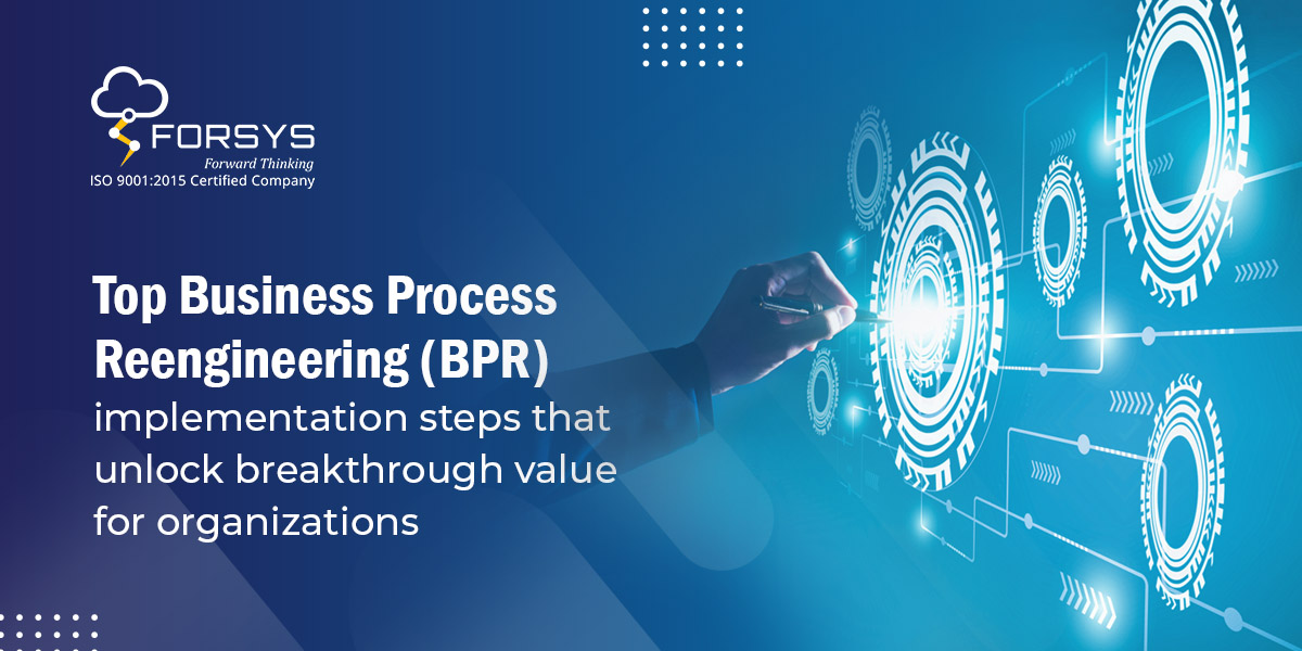 Top Business Process Reengineering BPR implementation steps that unlock breakthrough value for organizations 1