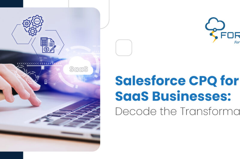 Salesforce CPQ for SaaS Businesses Decode the Transformation